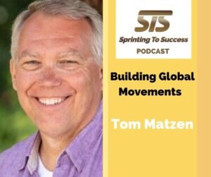 Tom Matzen on Sprinting To Success Podcast