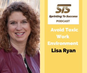 Lisa Ryan: Avoid Toxic Work Environment