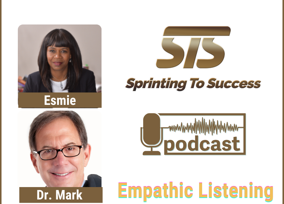 Ep 94 Dr. Mark Goulston: Empathic Listening
